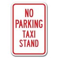 Signmission No Parking Taxi Stand 12inx18in Heavy Gauge Aluminums, A-1218 No Parkings - Taxi Stand A-1218 No Parking Signs - Taxi Stand
